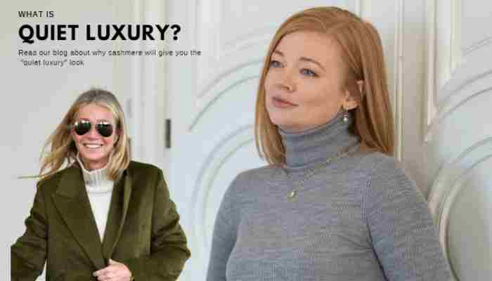 Why CASHMERE IS Quiet Luxury