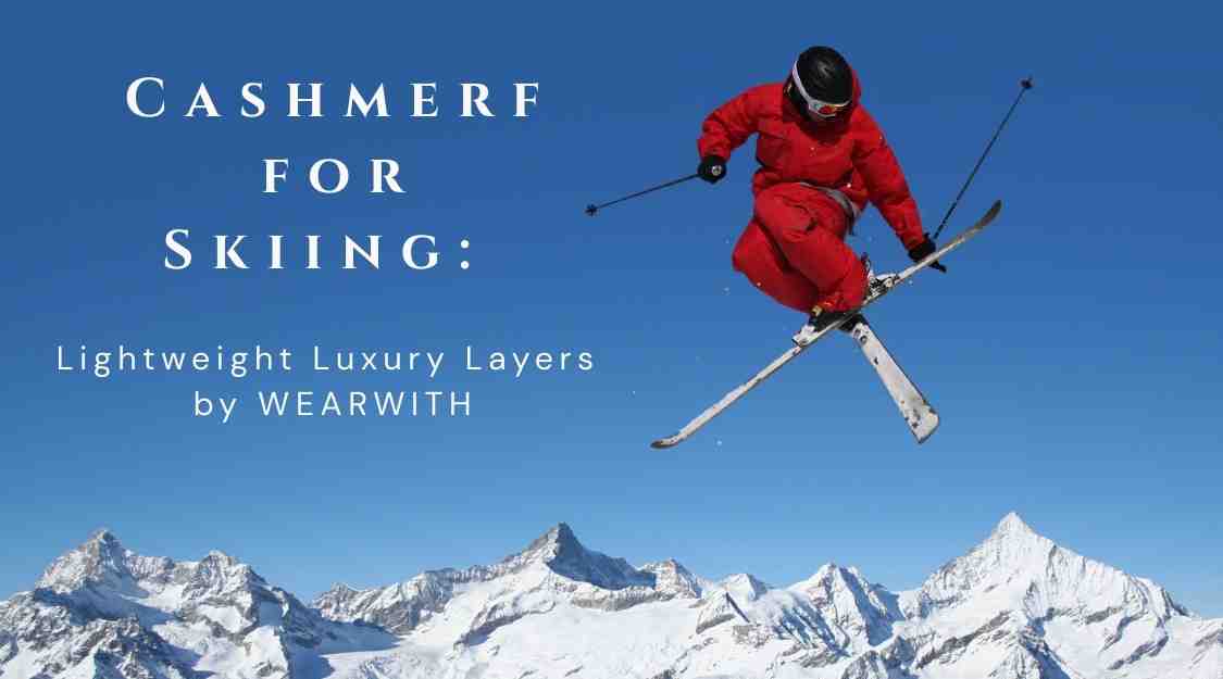Cashmere is perfect for skiing and Apres Ski